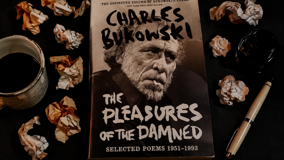 Charles Bukowski: Pleasures of the damned